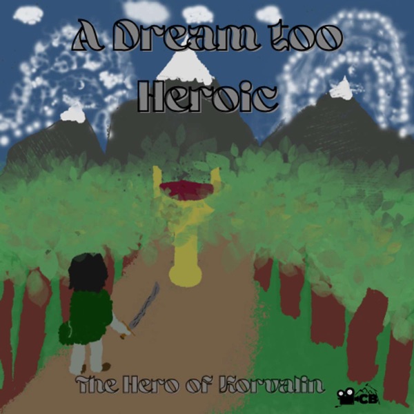 A Dream too Heroic (The Hero of Korvalin) cover art
