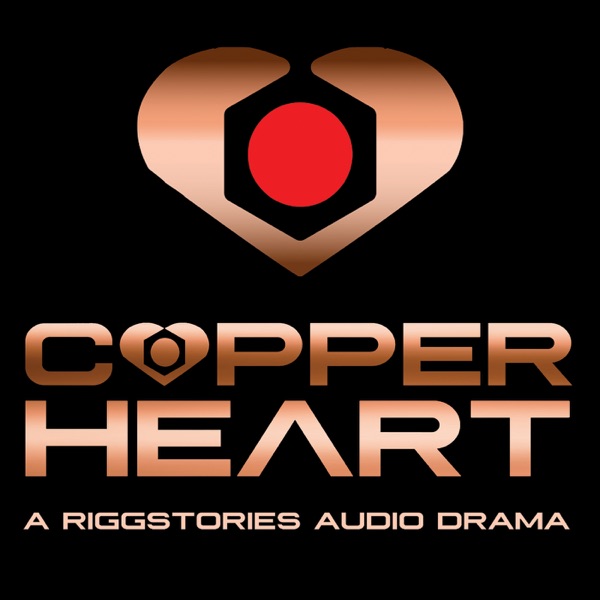 COPPERHEART: A RiggStories Audio Drama cover art