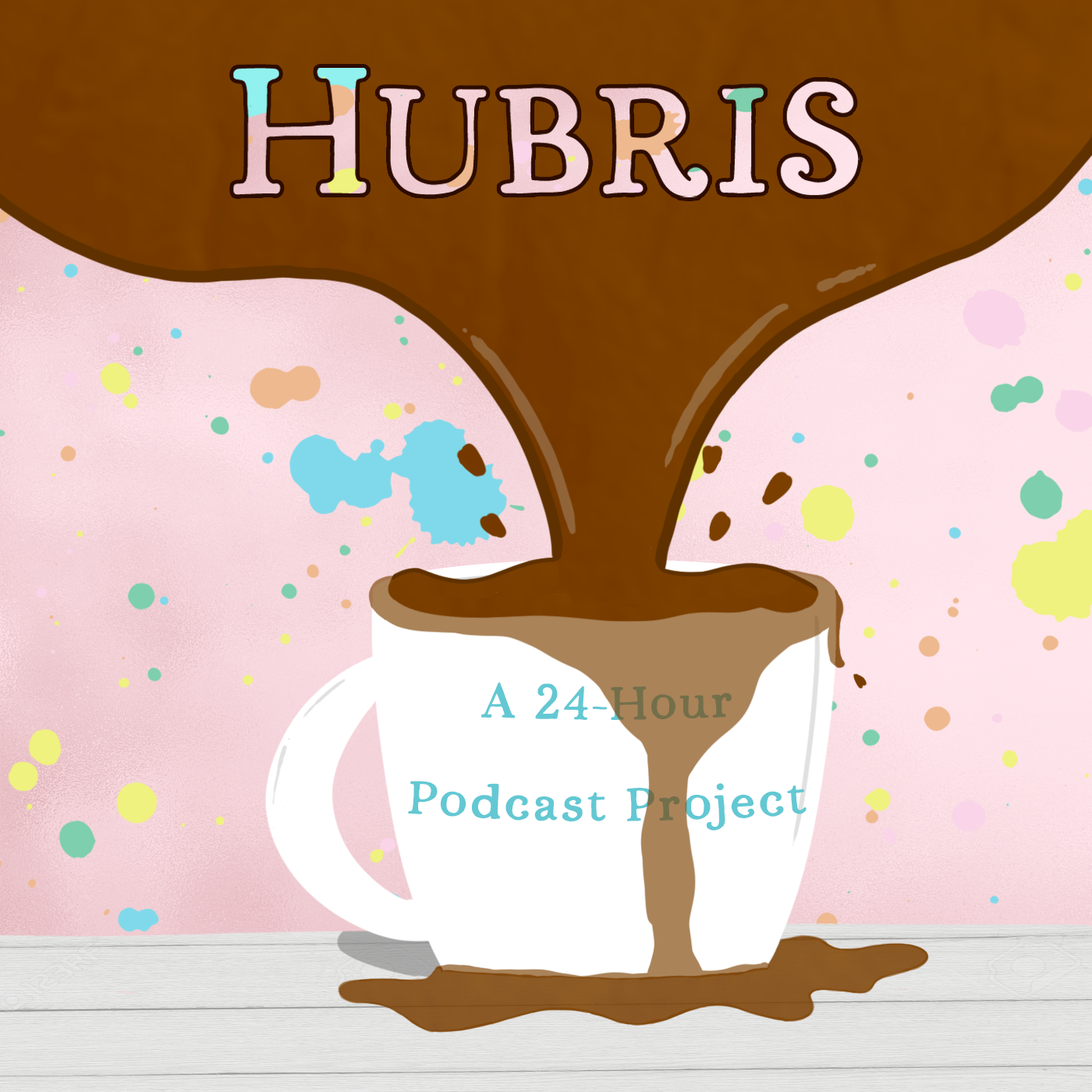 Hubris: A 24-Hour Podcast Project cover art