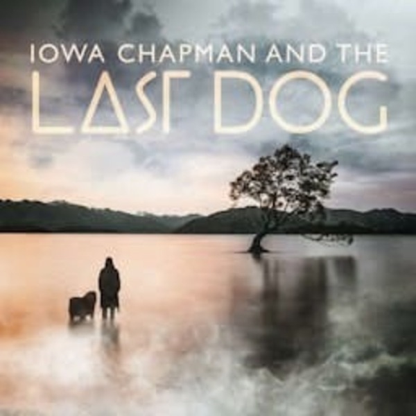 Iowa Chapman and The Last Dog cover art