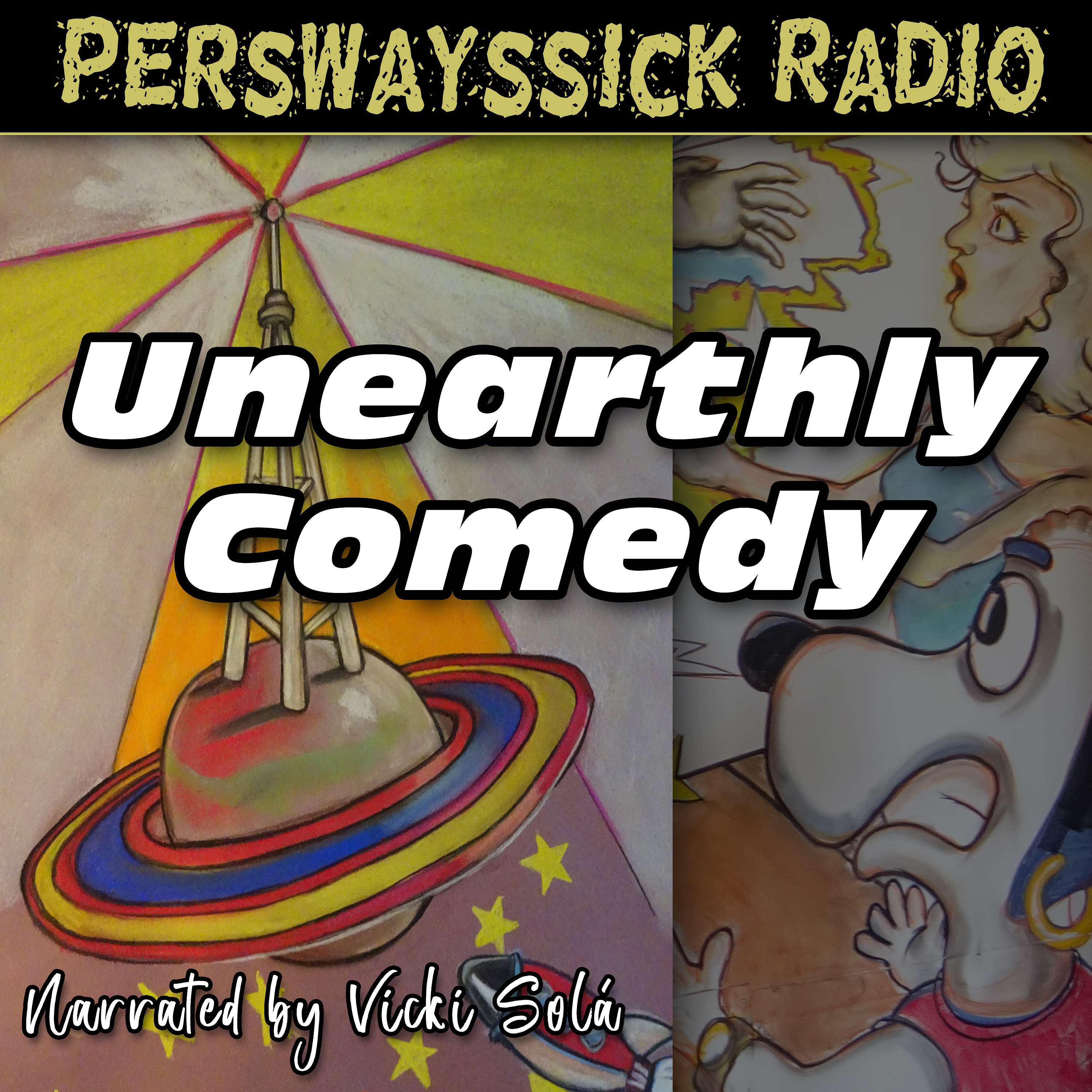 Perswayssick Radio: Unearthly Comedy cover art