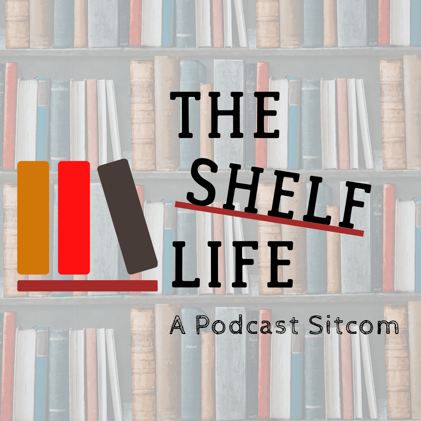 The Shelf Life: A Podcast Sitcom cover art