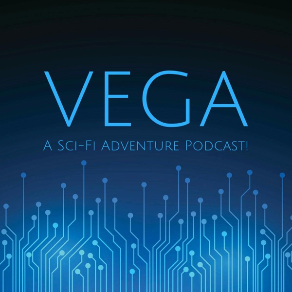 Vega: A Sci-Fi Adventure Podcast! cover art