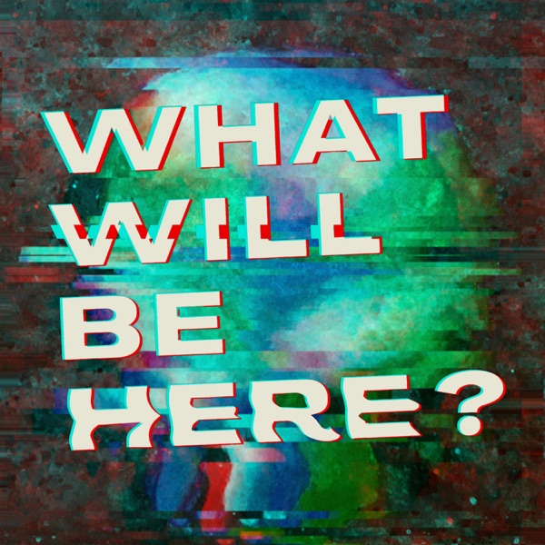What Will Be Here? cover art