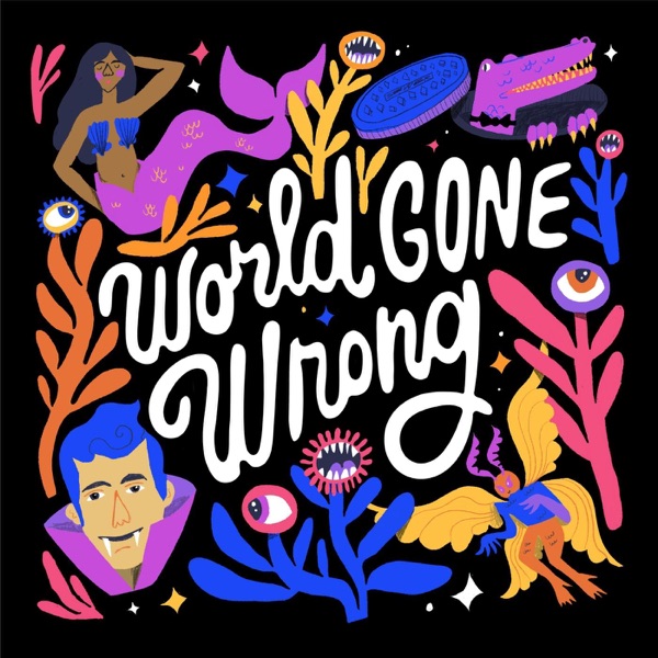 World Gone Wrong: a fictional chat show about friendship at the end of the world cover art